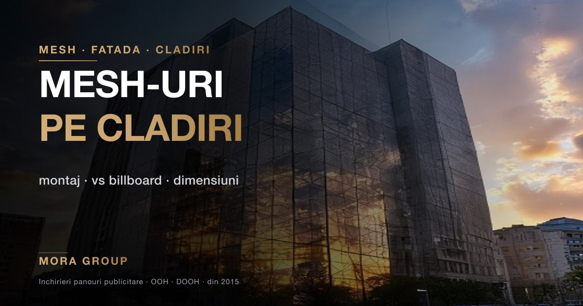 Inchiriere mesh-uri publicitare pe cladiri 2026 Mora Group