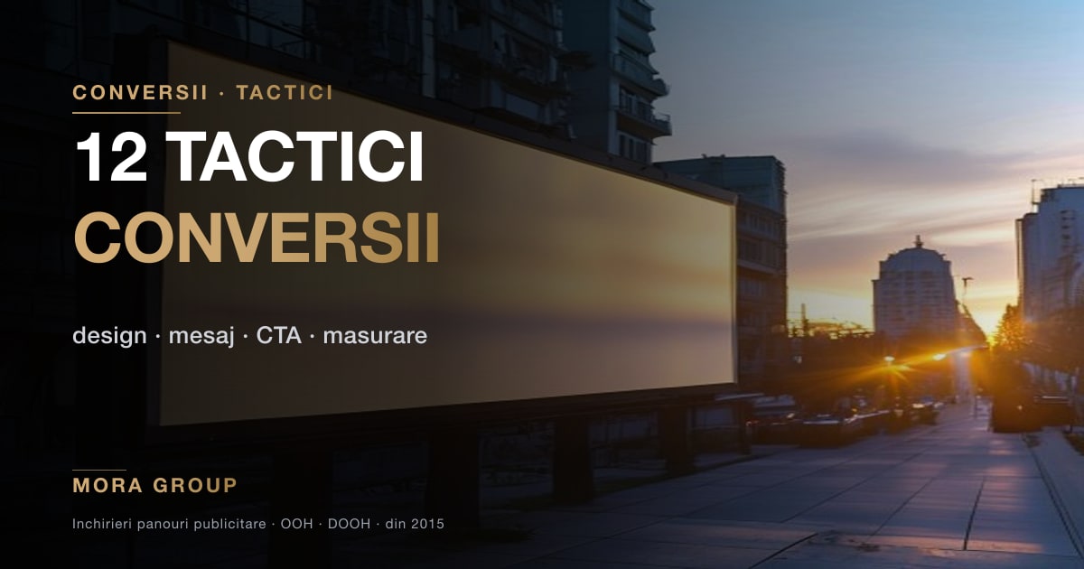 12 tactici panou publicitar pentru conversii maxime 2026 Mora Group